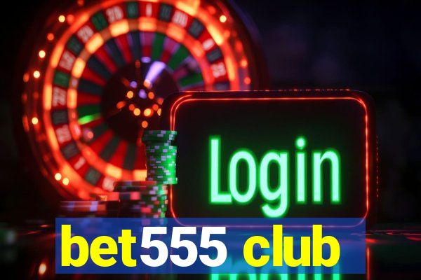 bet555 club